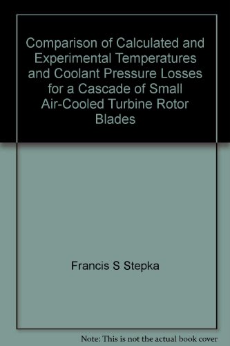 Comparison of Calculated and Experimental Temperatures and Coolant Pressure Losses for a Cascade of Small Air-Cooled Turbine Rotor Blades