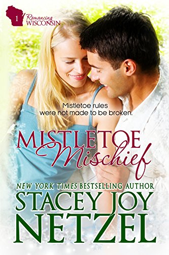 Mistletoe Mischief: a romantic comedy Christmas novella (Romancing Wisconsin Book 1)