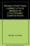 RESINS OTHER THAN LAMINAC 4116 AS BINDERS IN PYROTECHNIC COMPOSITIONS