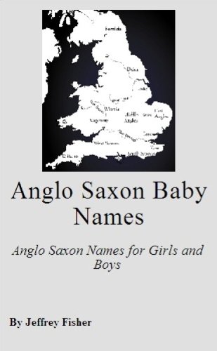 Anglo Saxon Baby Names: Anglo Saxon Names for Girls and Boys