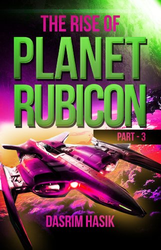 The Rise of Planet Rubicon - Part Three