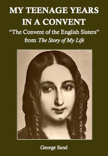 My Teenage Years in a Convent: "The Convent of the English Sisters" from "The Story of My Life"