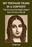 My Teenage Years in a Convent: "The Convent of the English Sisters" from "The Story of My Life"