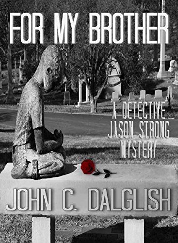 FOR MY BROTHER (A Clean Suspense Murder Mystery) (Detective Jason Strong Book 3)