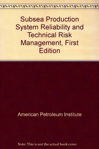 Subsea Production System Reliability and Technical Risk Management, First Edition