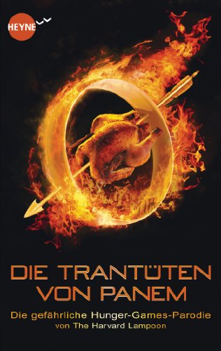 Die TrantÃ¼ten von Panem: Die gefÃ¤hrliche Hunger-Games-Parodie (Heyne fliegt) (German Edition)
