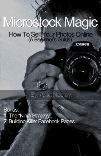 Microstock Magic: How To Sell Your Photos Online. (A Beginner's Guide)