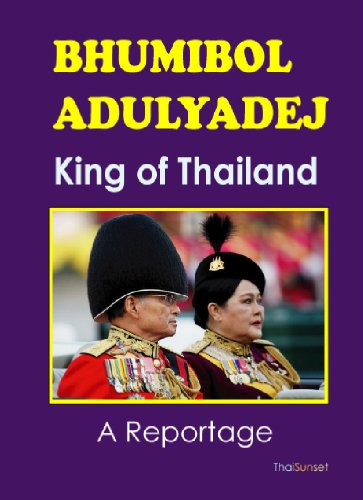 Bhumibol Adulyadej King of Thailand - A Reportage