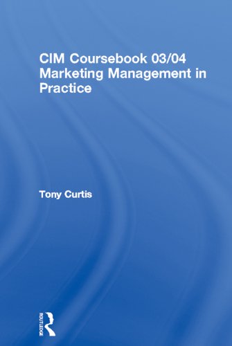 CIM Coursebook 03/04 Marketing Management in Practice (CIM Workbooks 2003/04 Editions)