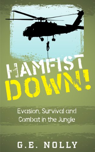 Hamfist Down!: Evasion, Survival and Combat in the Jungle (The Air Combat Adventures of Hamilton "Hamfist" Hancock Book 2)