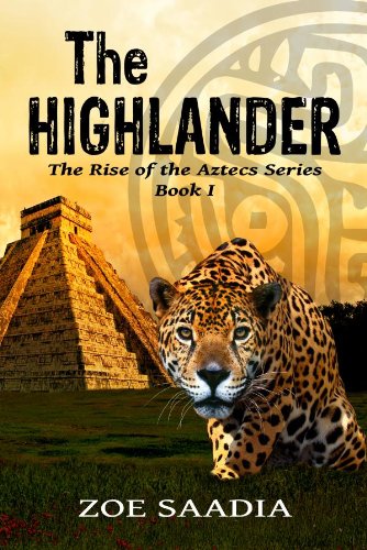 The Highlander (The Rise of The Aztecs Book 1)