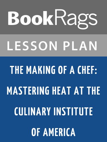 The Making of a Chef: Mastering Heat at the Culinary Institute of America Lesson Plans