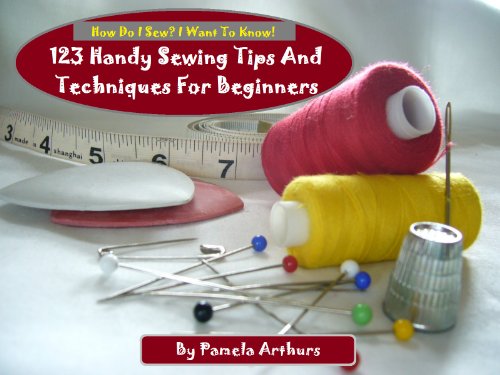 123 Handy Sewing Tips And Techniques For Beginners