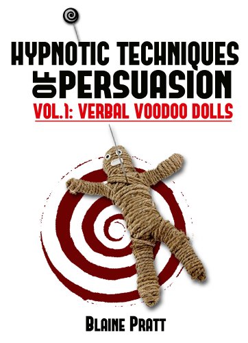Hypnotic Techniques of Persuasion, vol. 1