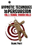Hypnotic Techniques of Persuasion, vol. 1