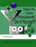How to Save Thousands: Do it Yourself!