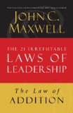The Law of Addition: Lesson 5 from The 21 Irrefutable Laws of Leadership
