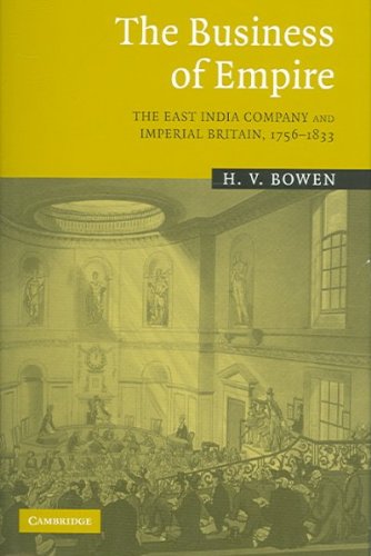 The Business of Empire: The East India Company and Imperial Britain, 1756-1833