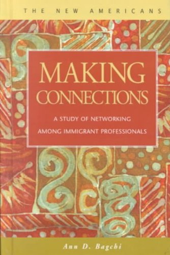 Making Connections: A Study of Networking Among Immigrant Professionals (New Americans)