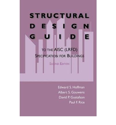 Structural Design Guide: To the AISC (LRFD) Specification for Buildings