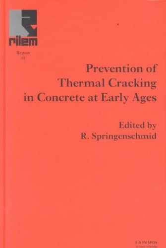 Prevention of Thermal Cracking in Concrete at Early Ages (Rilem Report)