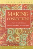 Making Connections: A Study of Networking Among Immigrant Professionals (New Americans)