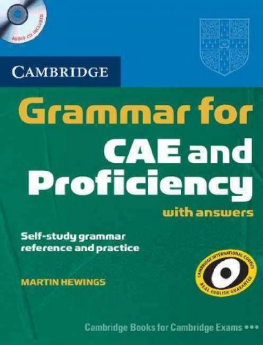 Cambridge Grammar for CAE and Proficiency with Answers: Self-Study Grammar Reference and Practice [With 2 CDs] [ CAMBRIDGE GRAMMAR FOR CAE AND PROFICIENCY WITH ANSWERS: SELF-STUDY GRAMMAR REFERENCE AND PRACTICE [WITH 2 CDS] BY Hewings, Martin ( Author ) M