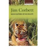 Man-Eaters of Kumaon [ MAN-EATERS OF KUMAON BY Corbett, Jim ( Author ) Jun-17-1993