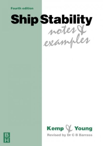 Ship Stability: Notes and Examples, Third Edition (Kemp & Young Series)