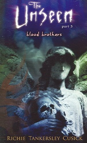 Blood Brothers: The Unseen #3 (Unseen (Paperback) #03) [ BLOOD BROTHERS: THE UNSEEN #3 (UNSEEN (PAPERBACK) #03) BY Cusick, Richie Tankersley ( Author ) Feb-01-2006