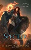 [ Spectyr [ SPECTYR BY Ballantine, Philippa ( Author ) Jun-28-2011[ SPECTYR [ SPECTYR BY BALLANTINE, PHILIPPA ( AUTHOR ) JUN-28-2011 ] By Ballantine, Philippa ( Author )Jun-28-2011 Quality Paper