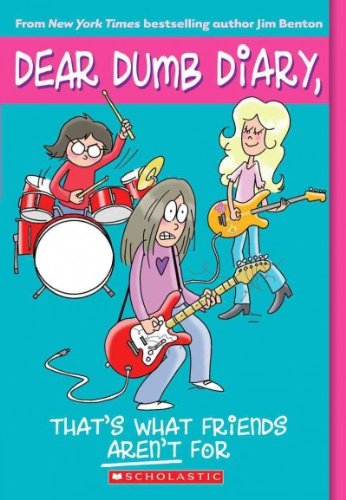 Dear Dumb Diary #9: That's What Friends Aren't For
