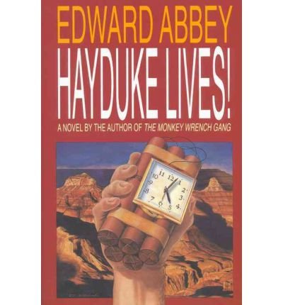 Hayduke Lives! [ HAYDUKE LIVES! BY Abbey, Edward ( Author ) Sep-04-1991[ HAYDUKE LIVES! [ HAYDUKE LIVES! BY ABBEY, EDWARD ( AUTHOR ) SEP-04-1991 ] By Abbey, Edward ( Author )Sep-04-1991 Paperback