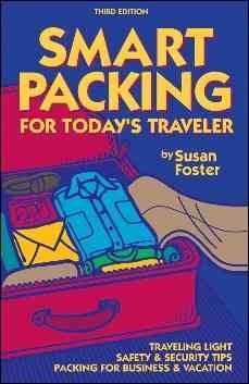 Smart Packing for Today's Traveler [ SMART PACKING FOR TODAY'S TRAVELER BY Foster, Susan ( Author ) Mar-01-2008