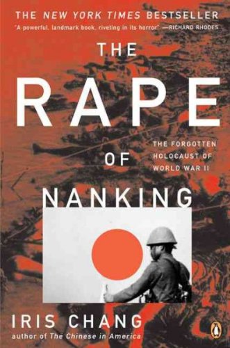 The Rape of Nanking [ THE RAPE OF NANKING BY Chang, Iris ( Author ) Nov-01-1998
