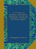 A Text Book of Anatomy, and Guide in Dissections: For the Use of Students of Medicine and Dental Surgery