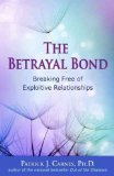 The Betrayal Bond: Breaking Free of Exploitive Relationships
