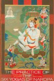 The Practice of the Six Yogas of Naropa [ THE PRACTICE OF THE SIX YOGAS OF NAROPA BY Mullin, Glenn H. ( Author ) Jul-10-2006