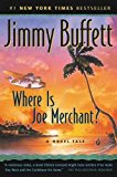 Where Is Joe Merchant? (Harvest Book) [ WHERE IS JOE MERCHANT? (HARVEST BOOK) BY Buffett, Jimmy ( Author ) Sep-01-2003[ WHERE IS JOE MERCHANT? (HARVEST BOOK) [ WHERE IS JOE MERCHANT? (HARVEST BOOK) BY BUFFETT, JIMMY ( AUTHOR ) SEP-01-2003 ] By Buffett, Ji