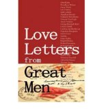 Love Letters from Great Men: Like Vincent Van Gogh, Mark Twain, Lewis Carroll, and Many More