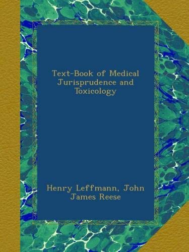 Text-Book of Medical Jurisprudence and Toxicology