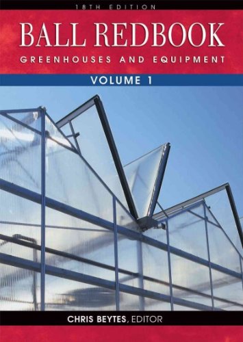 Ball Redbook: Greenhouses and Equipment [ BALL REDBOOK: GREENHOUSES AND EQUIPMENT BY Beytes, Chris ( Author ) Nov-01-2011