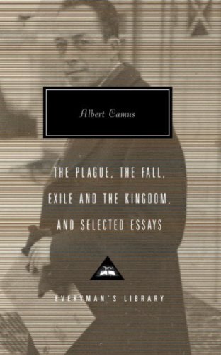 The Plague, the Fall, Exile and the Kingdom, and Selected Essays (Everyman's Library Classics & Contemporary Classics) [ THE PLAGUE, THE FALL, EXILE AND THE KINGDOM, AND SELECTED ESSAYS (EVERYMAN'S LIBRARY CLASSICS & CONTEMPORARY CLASSICS) BY Camus, Alber