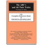 The ABC's and All Their Tricks: The Complete Reference Book of Phonics and Spelling [ THE ABC'S AND ALL THEIR TRICKS: THE COMPLETE REFERENCE BOOK OF PHONICS AND SPELLING BY Bishop, Margaret M ( Author ) Dec-06-1986
