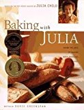 Baking with Julia: Savor the Joys of Baking with America's Best Bakers
