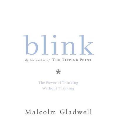 Blink: The Power of Thinking Without Thinking