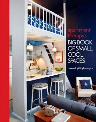 Apartment Therapy's Big Book of Small, Cool Spaces [ Apartment Therapy's Big Book of Small, Cool Spaces by Gillingham-Ryan, Maxwell ( Author ) Hardcover May- 2010 ] Hardcover May- 11- 2010