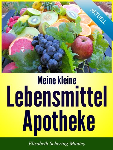 Meine kleine Lebensmittel Apotheke (German Edition)