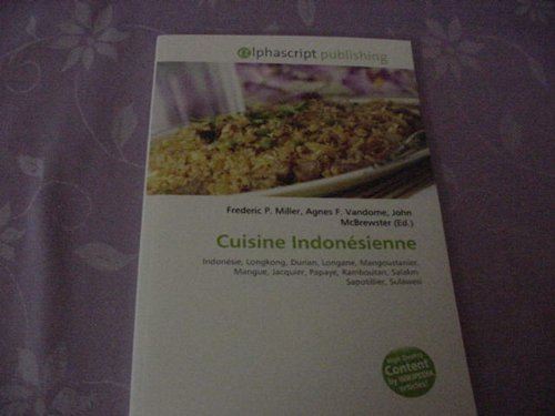 Cuisine Indonesienne (Indonesie, Longkong, Durian, Longane, Mangoustanier, Mangue, Jacqier, Papaye, Ramboutan, Salakm sapotillier, Sulawesi)