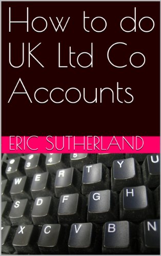 How to do UK Ltd Co Accounts